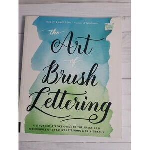 The Art of Brush Lettering: A Stroke-by-Stroke Guide Creative Craft Book